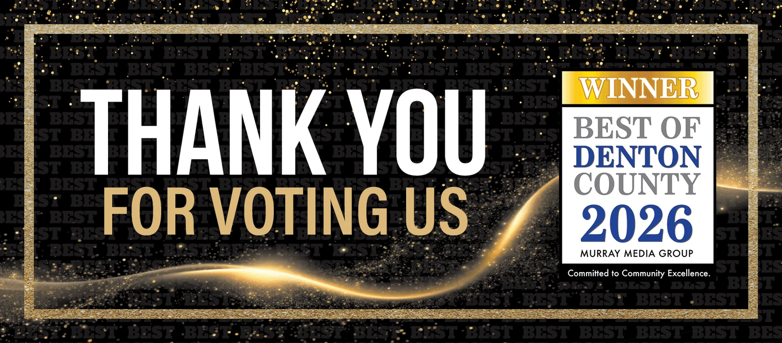 Thank you for voting us Best of Denton County 2026 Winner